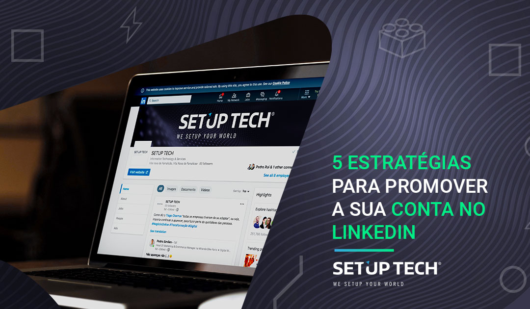 5 Estratégias para promover a sua conta no LinkedIn